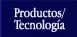 Productos /Tecnología